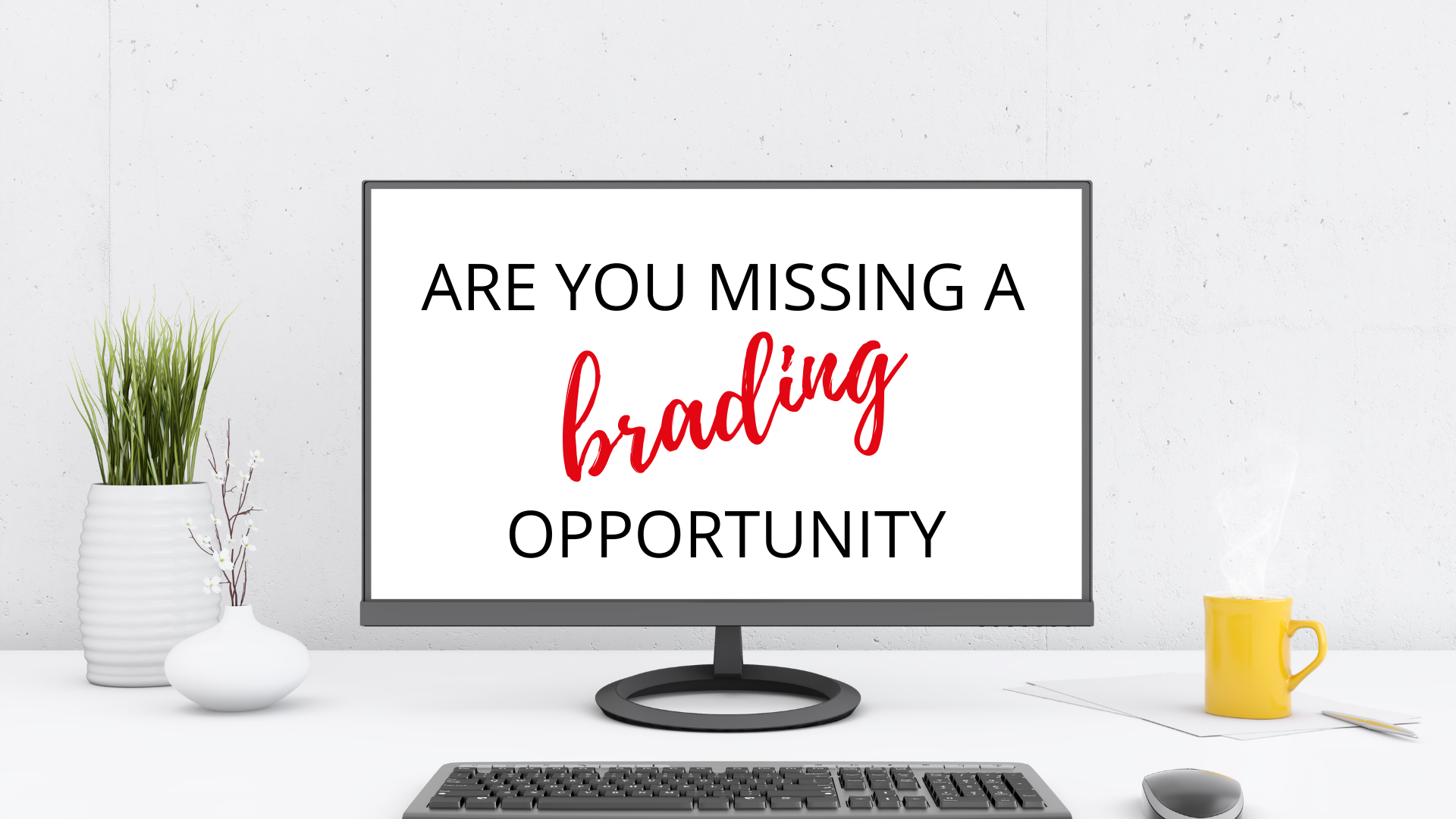 Are You Missing A Branding Opportunity - Enever Group