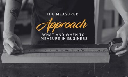 The measured approach – what and when to measure in business