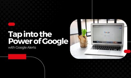 Tap into the Power of Google with Google Alerts