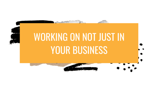 Working on, not just in, your business