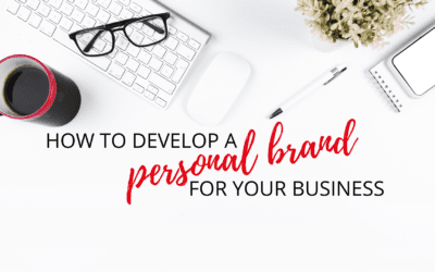 How to Develop a Personal Brand for Your Business