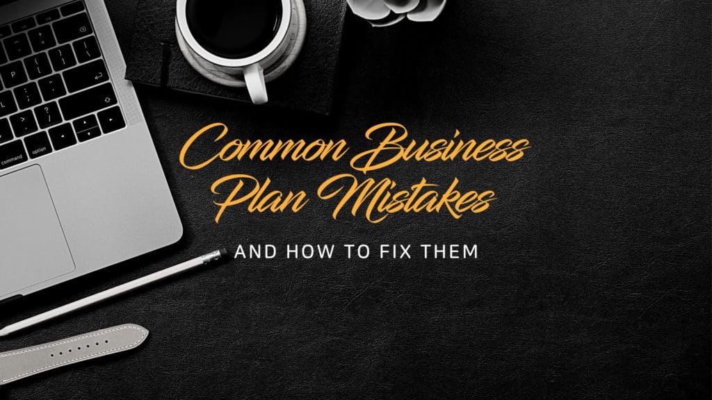 the common business plan mistakes