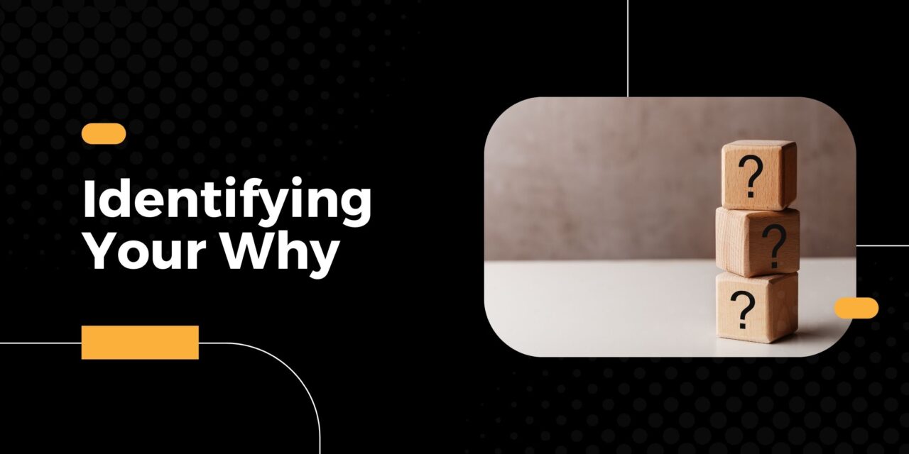 Identifying Your Why