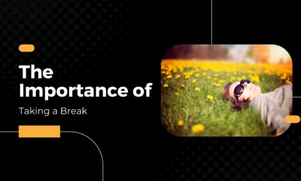 The Importance of Taking a Break