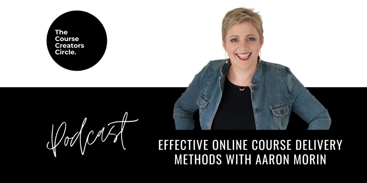 Effective Online Course Delivery Methods with Aaron Morin