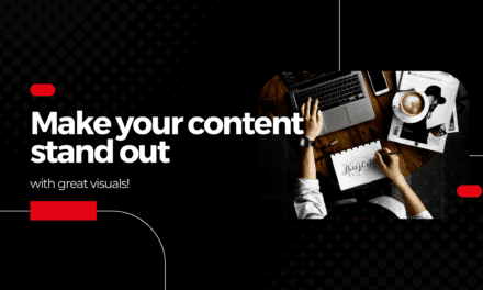 Make Your Content Stand Out with Great Visuals!