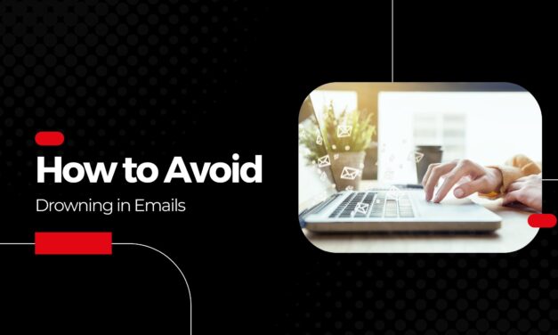 Emails – How to Avoid Drowning in Them!