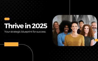 Thrive in 2025: Your Strategic Blueprint for Success