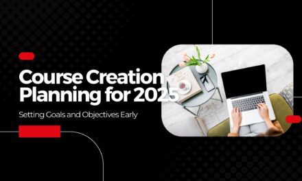 Course Creation Planning for 2025: Setting Goals and Objectives Early