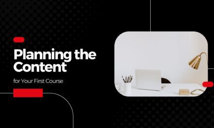 Planning the Content for Your First Course