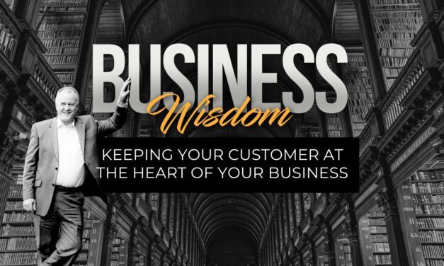 Keeping your customer at the heart of your business