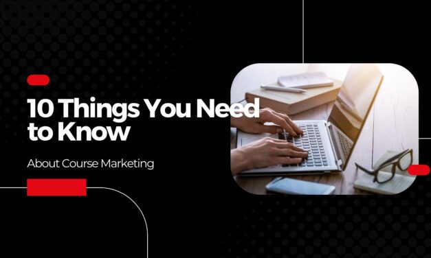 10 Things You Need to Know About Course Marketing