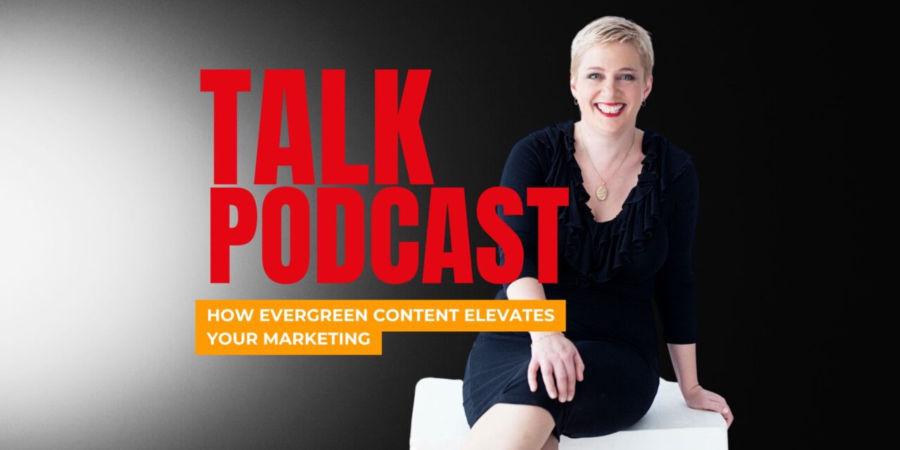 How Evergreen Content Elevates Your Marketing