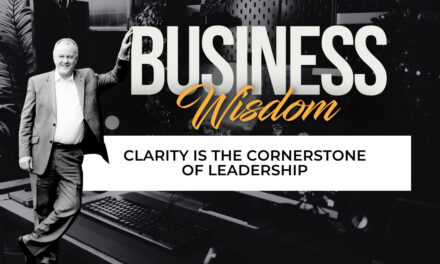 Clarity Is the Cornerstone of Leadership