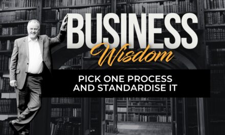 Pick One Process and Standardise It