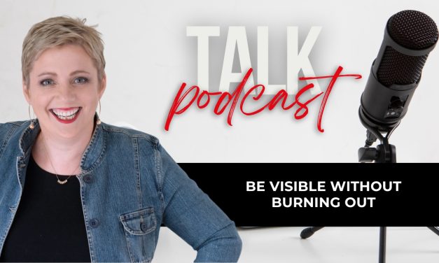 Be Visible Without Burning Out